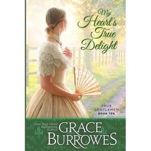 My Heart's True Delight -- Grace Burrowes